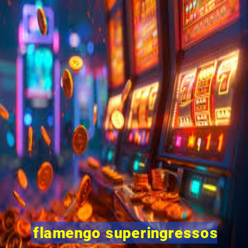 flamengo superingressos